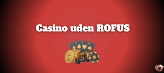 De Bedste Casinoer Uden Röfus i Danmark